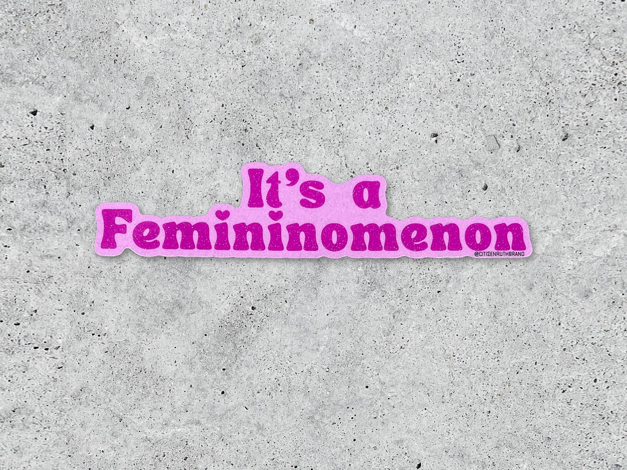 It's a Femininomenon Vinyl Sticker